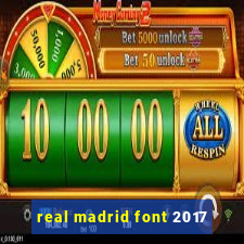 real madrid font 2017